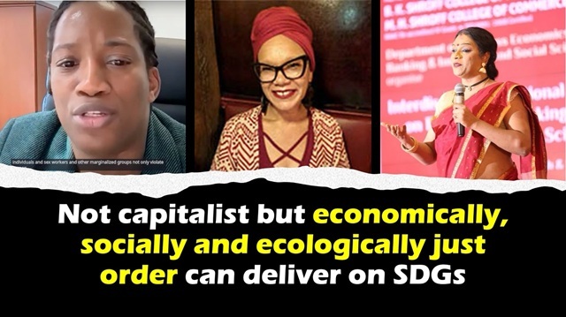 Not capitalist but economically, socially and ecologically just order can deliver on SDGs
